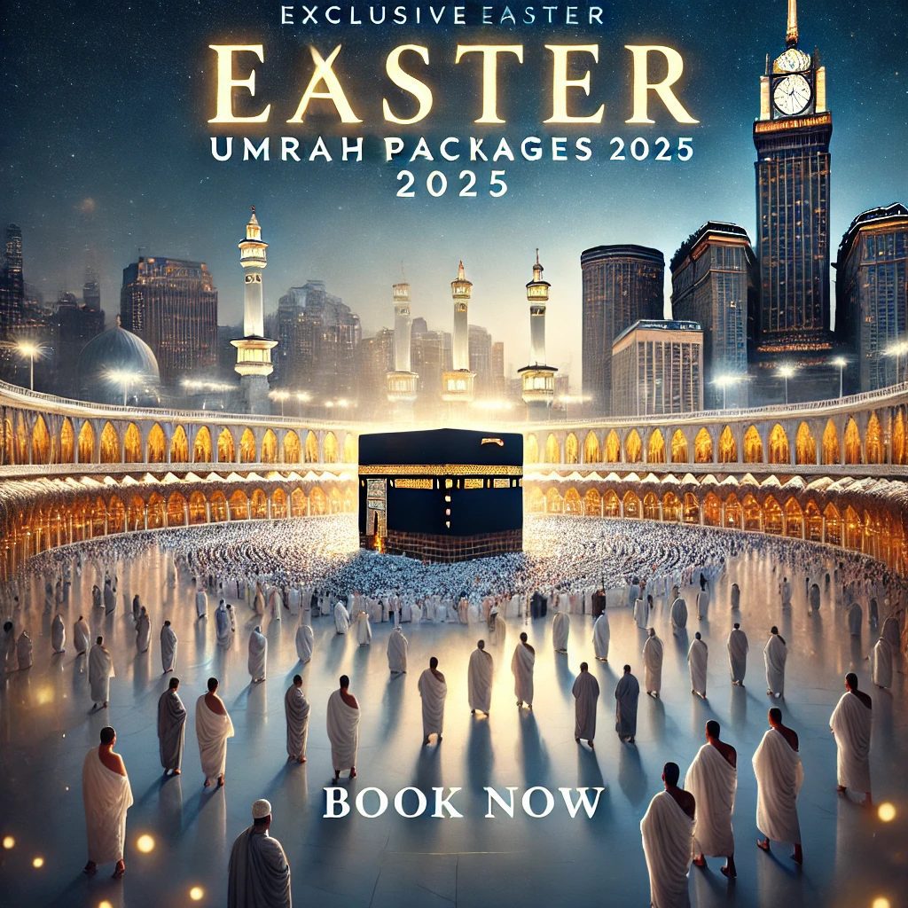 Easter Umrah Pacakges 2026 from UK - Book Cheapest Umrah
