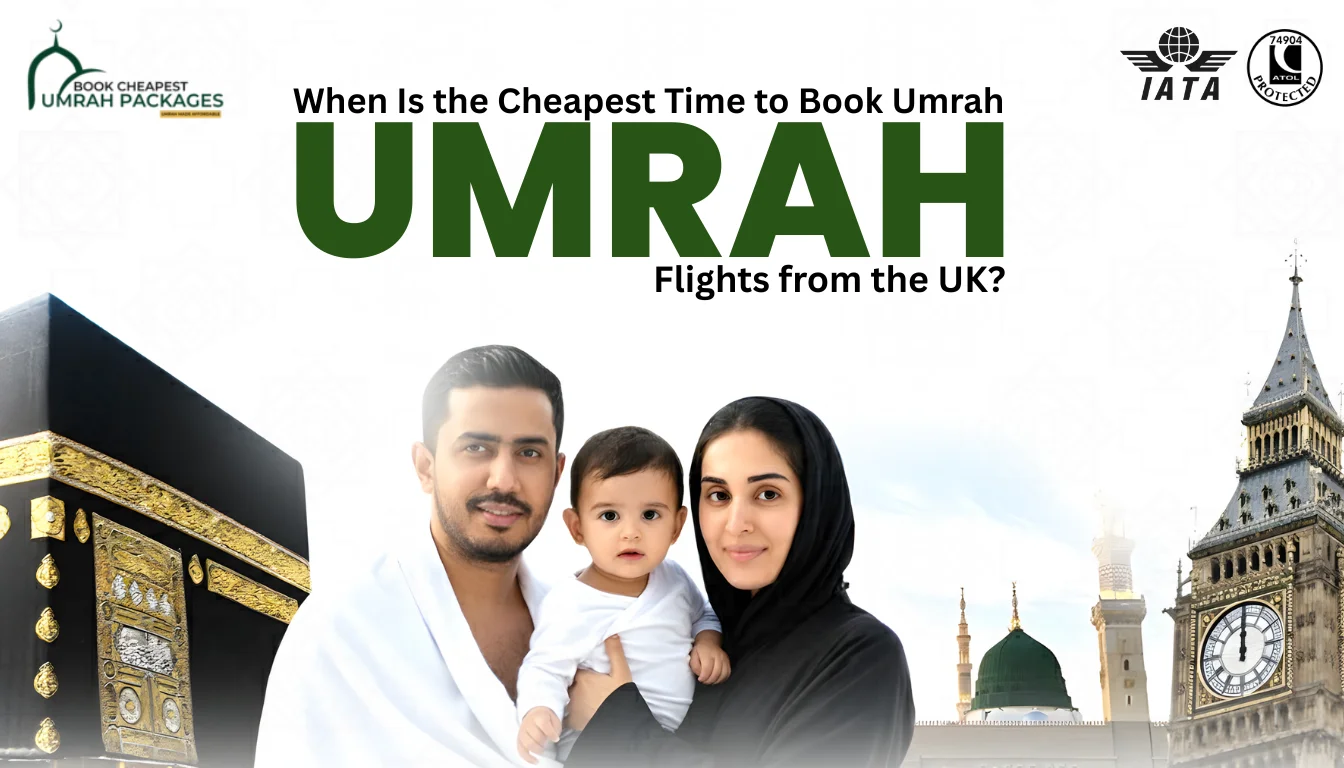 When Is the Cheapest Time to Book Umrah Flights from the UK?, - bookcheapestumrah.co.uk