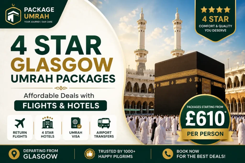 4 Star Glasgow Umrah Packages — Affordable Deals with Flights & Hotels